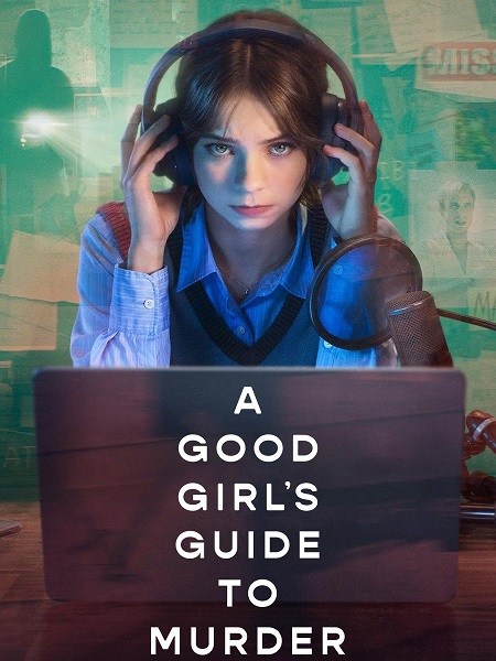 مسلسل A Good Girl’s Guide to Murder A Good Girl’s Guide to Murder الموسم الثاني